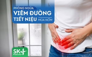 Podcast: Phòng ngừa viêm đường tiết niệu mùa nồm