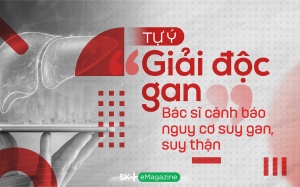 Tự ý “giải độc gan”: Bác sĩ cảnh báo nguy cơ suy gan, suy thận