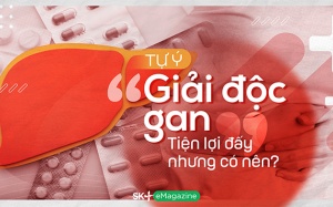 Tự ý 'giải độc gan': Tiện lợi đấy nhưng có nên?