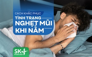 Podcast: Cách khắc phục tình trạng nghẹt mũi khi nằm