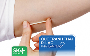 Podcast: Que tránh thai đi lạc phải làm sao?