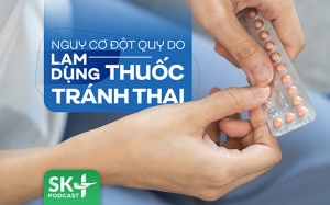 Podcast: Nguy cơ đột quỵ do lạm dụng thuốc tránh thai