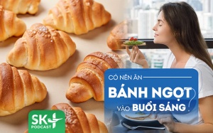 Podcast: Có nên ăn bánh ngọt vào buổi sáng?