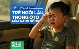 Podcast: Hiểm họa khi trẻ ngồi lâu trong ô tô mùa nắng nóng