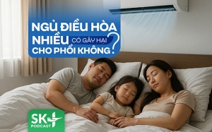 Podcast: Ngủ điều hòa nhiều có gây hại cho phổi không?