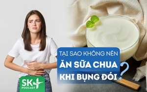 Podcast: Tại sao không nên ăn sữa chua khi đói?
