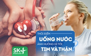 Podcast: Thời điểm uống nước trong ngày cũng ảnh hưởng tới tim, thận