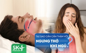 Podcast: Tình trạng ngưng thở khi ngủ kéo dài có thể gây ra ảnh hưởng gì?