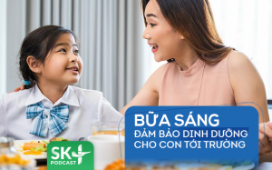 Podcast: Bữa sáng đảm bảo dinh dưỡng cho con tới trường