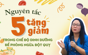 Nguyên tắc “5 tăng – 5 giảm” trong chế độ dinh dưỡng để phòng ngừa đột quỵ