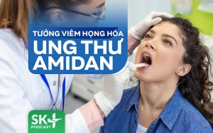 Podcast: Tưởng viêm họng hóa ung thư amidan