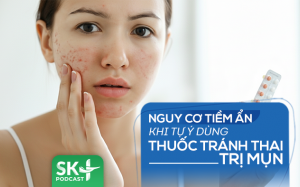 Podcast: Nguy cơ tiềm ẩn khi tự ý dùng thuốc tránh thai trị mụn