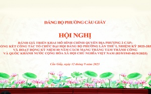 Đảng ủy phường Cầu Giấy đánh giá hiệu quả mô hình chính quyền địa phương 2 cấp