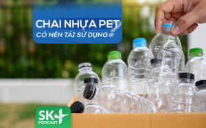 Podcast: Chai nhựa PET có nên tái sử dụng?