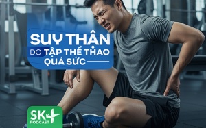 Podcast: Suy thận do tập thể thao quá sức