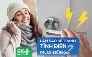 Podcast: Làm sao để tránh tĩnh điện mùa Đông?