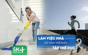 Podcast: Thường xuyên làm việc nhà có thay thế việc tập thể dục được không?