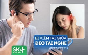 Podcast: Bị viêm tai giữa nhưng cần dùng tai nghe, phải làm sao mới an toàn?