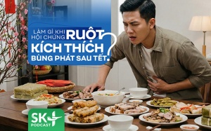 Podcast: Làm gì khi hội chứng ruột kích thích bùng phát sau Tết?