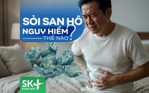 Podcast: Sỏi san hô nguy hiểm thế nào?