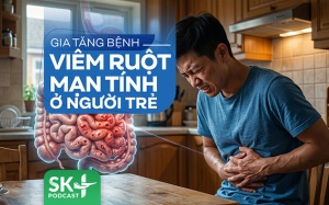 Podcast: Gia tăng bệnh viêm ruột mạn tính ở người trẻ