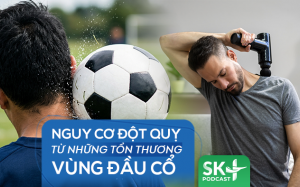 Podcast: Nguy cơ đột quỵ từ những tổn thương vùng đầu cổ