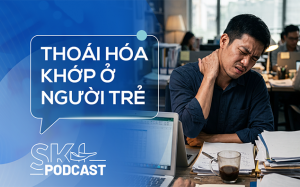 Podcast: Thoái hóa khớp ở người trẻ