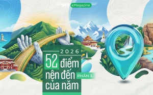2026: 52 điểm nên đến của năm (Phần 3)