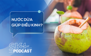 Podcast: Thực hư nước dừa giúp điều hòa kinh nguyệt