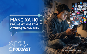 Podcast: Mạng xã hội và khủng hoảng tâm lý ở trẻ vị thành niên