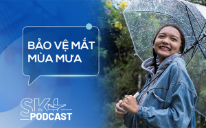 Podcast: Bảo vệ mắt trong mùa mưa