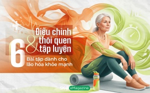 Điều chỉnh thói quen tập luyện & 6 bài tập dành cho lão hóa khỏe mạnh