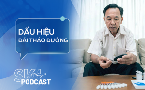 Podcast: Dấu hiệu đái tháo đường nhiều người bỏ qua