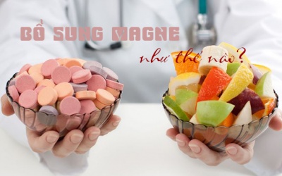 Bổ sung magne từ đồ ăn hay thực phẩm chức năng?