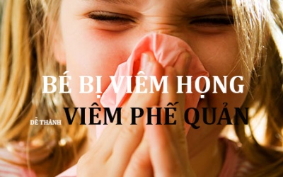 Vì viêm họng dai dẳng nên bé bị viêm phế quản