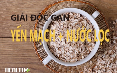 Công thức giải độc gan siêu đơn giản: Yến mạch + nước lọc
