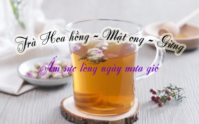 Tự làm trà hoa hồng, mật ong ấm lòng ngày mưa gió