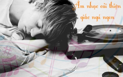 Nghe 10 bài hát này bạn sẽ dễ ngủ hơn