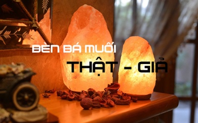 7 dấu hiệu vạch mặt đèn đá muối tiền triệu của bạn là giả