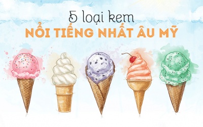 5 món kem nổi tiếng trời Tây phải ăn một lần trong đời