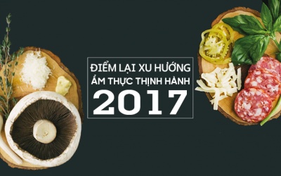 Điểm lại 9 xu hướng ẩm thực “làm mưa làm gió” năm 2017