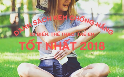 Đã có danh sách kem chống nắng tốt nhất năm 2018