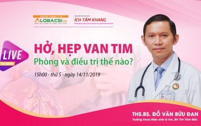Giải đáp thắc mắc về bệnh hẹp, hở van tim cùng bác sỹ Đỗ Văn Bửu Đan
