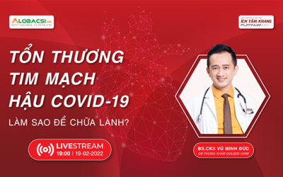 Đón xem livestream: Tổn thương tim mạch hậu COVID-19 làm sao để chữa lành?