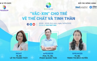 MEDTALKS số 2: “Vaccine” cho trẻ về thể chất và tinh thần