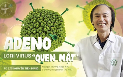 Adeno: Loại virus “quen mặt”, cha mẹ không nên quá hoang mang
