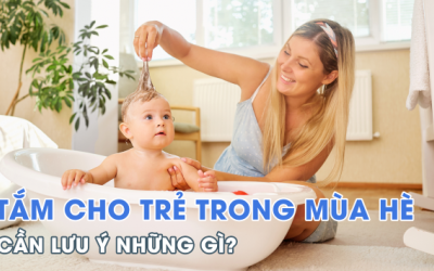 Những lưu ý khi tắm cho trẻ trong mùa hè