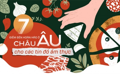 7 điểm đến hoàn hảo ở châu Âu cho các tín đồ ẩm thực 