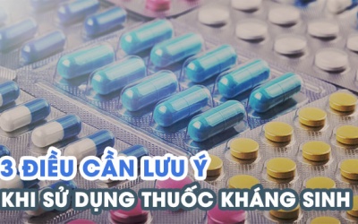 WHO khuyến cáo 3 điều cần lưu ý khi sử dụng thuốc kháng sinh