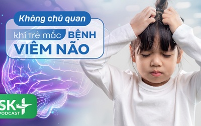 Podcast: Không chủ quan khi trẻ mắc bệnh viêm não